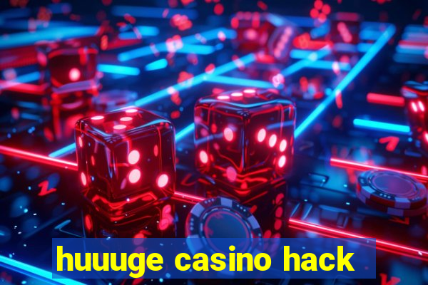 huuuge casino hack