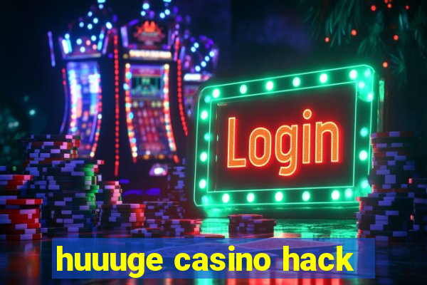 huuuge casino hack