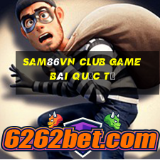 Sam86Vn Club Game Bài Quốc Tế