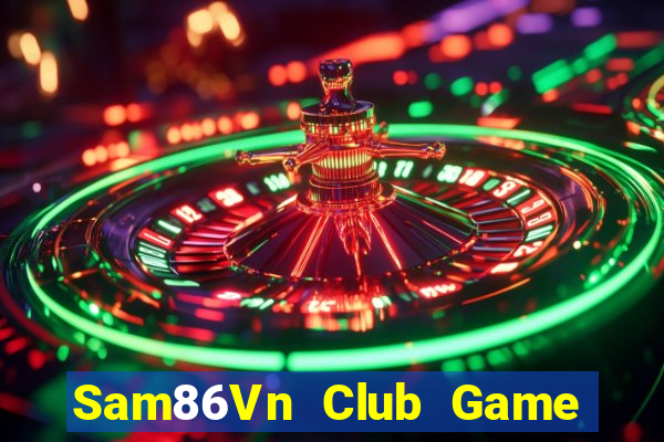 Sam86Vn Club Game Bài Quốc Tế