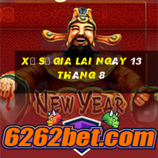 xổ số gia lai ngày 13 tháng 8