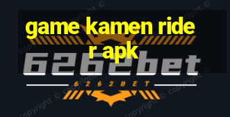 game kamen rider apk