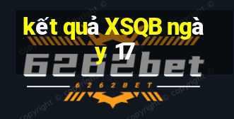 kết quả XSQB ngày 17