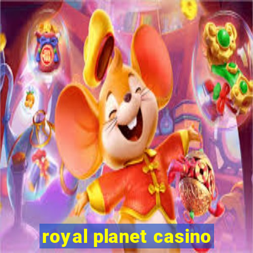 royal planet casino