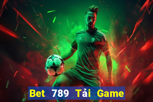 Bet 789 Tải Game Bài Đổi Thưởng