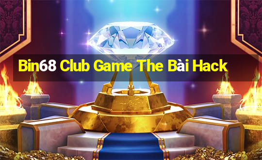 Bin68 Club Game The Bài Hack