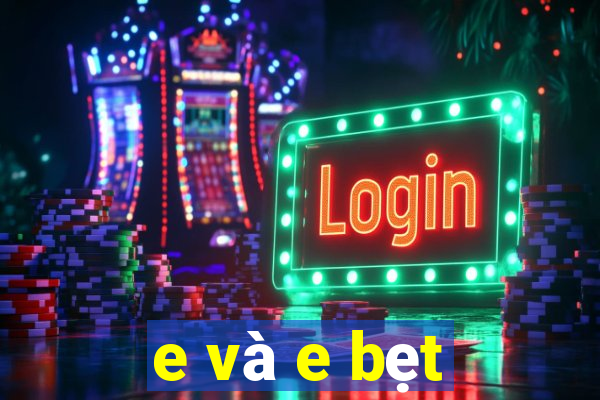 e và e bẹt