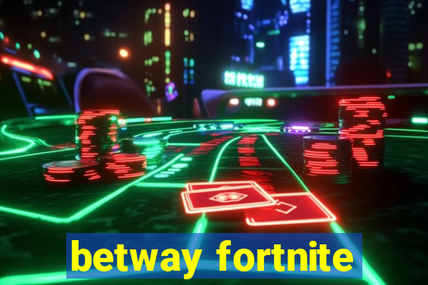 betway fortnite