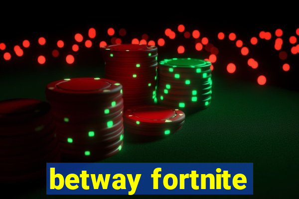 betway fortnite