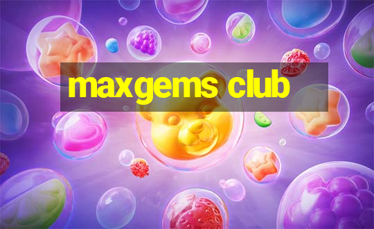 maxgems club