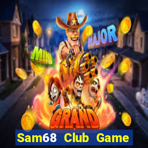 Sam68 Club Game Bài Ông Trùm Poker