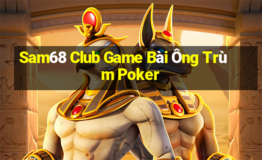 Sam68 Club Game Bài Ông Trùm Poker