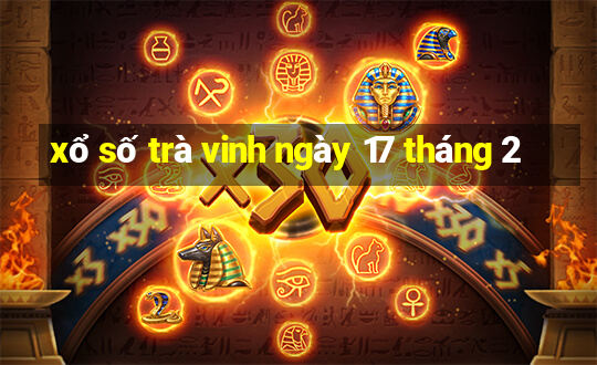 xổ số trà vinh ngày 17 tháng 2