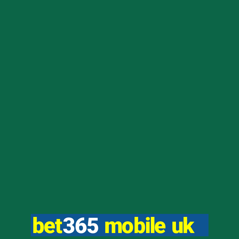 bet365 mobile uk