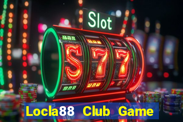 Locla88 Club Game Bài Xì Lát