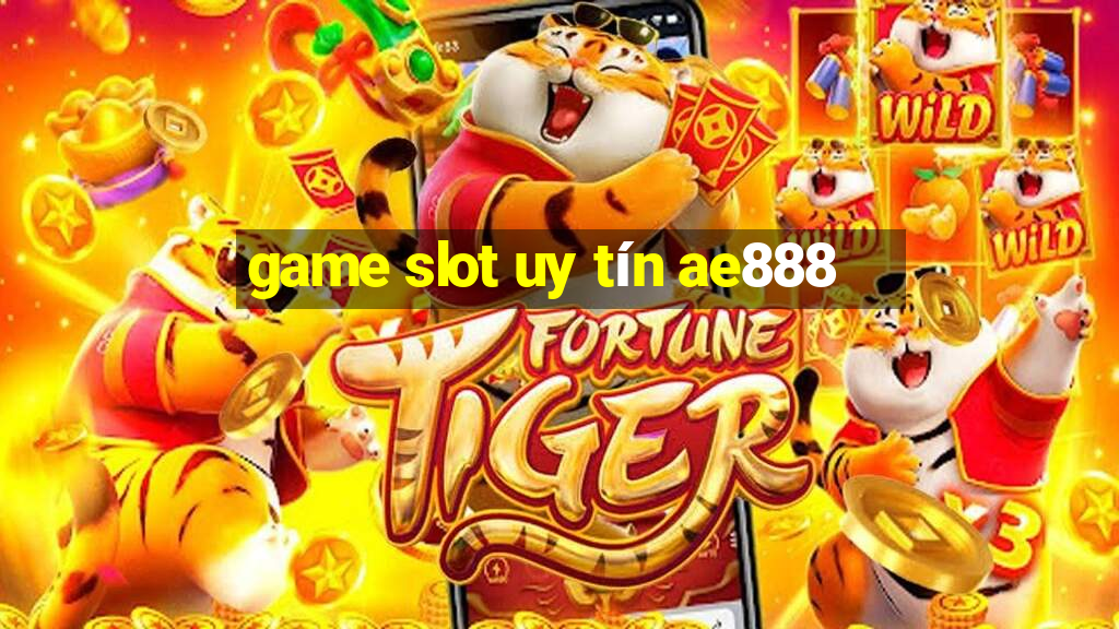 game slot uy tín ae888