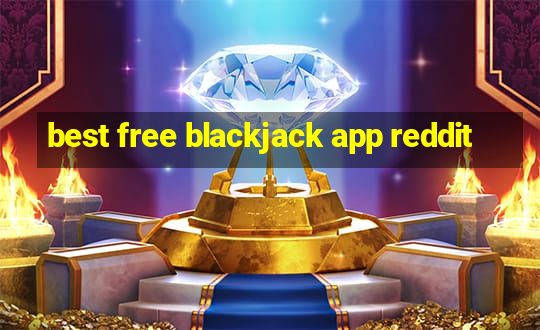 best free blackjack app reddit