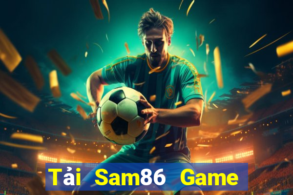 Tải Sam86 Game Bài 3 Cây Đổi Thưởng