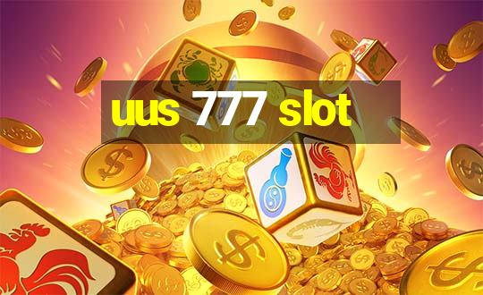 uus 777 slot