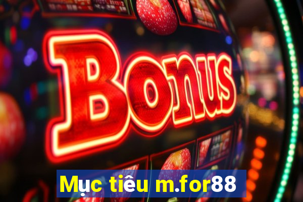 Mục tiêu m.for88