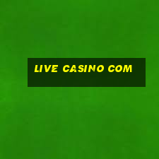 live casino com