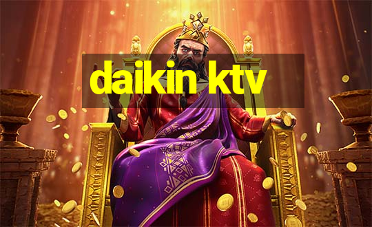 daikin ktv