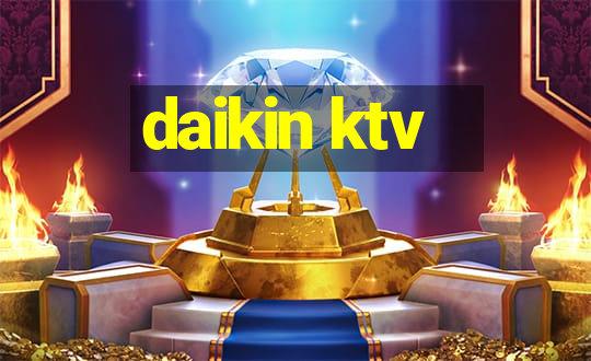 daikin ktv