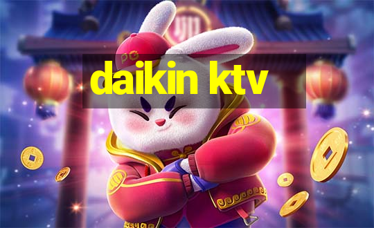 daikin ktv