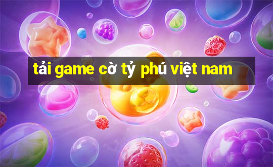 tải game cờ tỷ phú việt nam