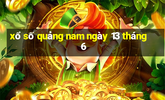 xổ số quảng nam ngày 13 tháng 6