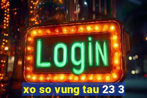 xo so vung tau 23 3