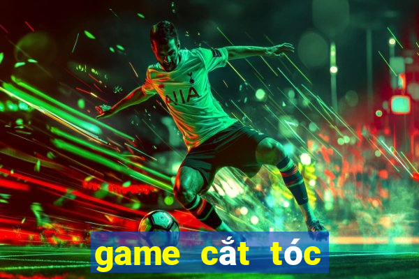 game cắt tóc cho tuan hung