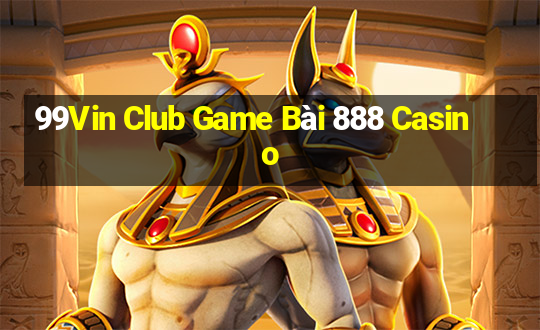 99Vin Club Game Bài 888 Casino