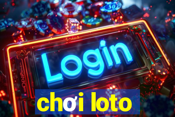 chơi loto