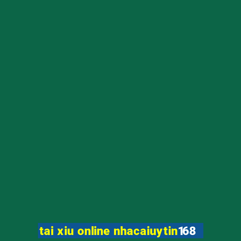 tai xiu online nhacaiuytin168