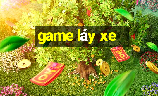 game láy xe