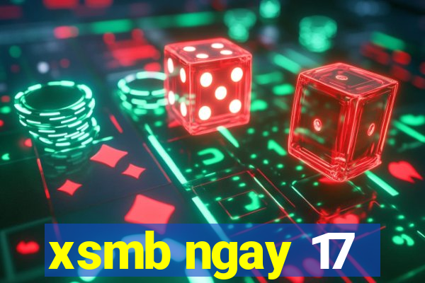 xsmb ngay 17