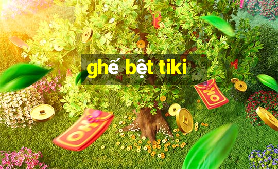 ghế bệt tiki