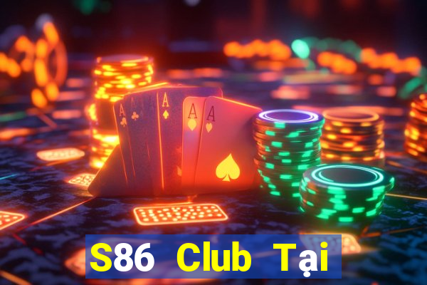 S86 Club Tại Game Bài Đổi Thưởng