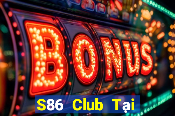 S86 Club Tại Game Bài Đổi Thưởng