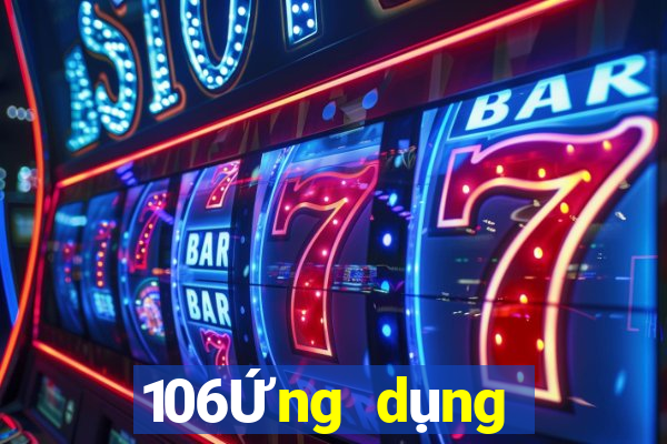 106Ứng dụng tải về