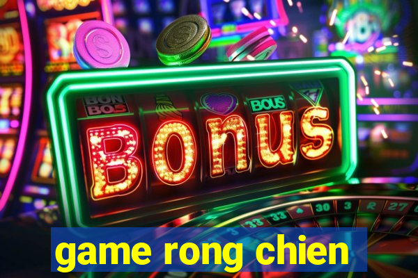 game rong chien