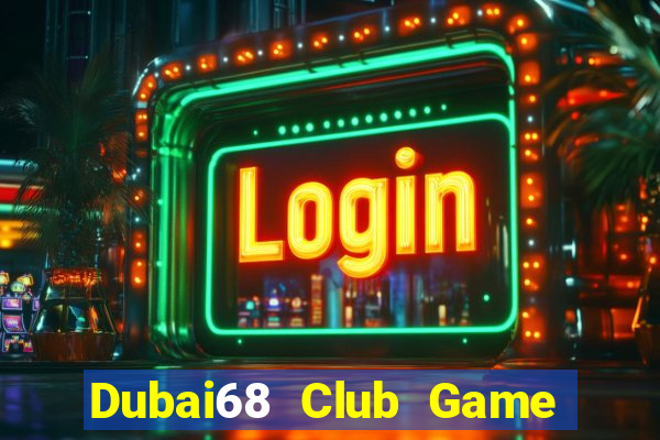 Dubai68 Club Game Bài Sinh Tử