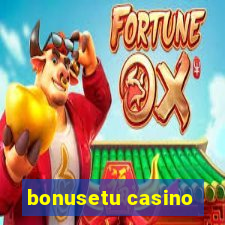 bonusetu casino