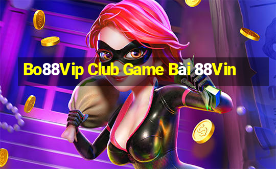 Bo88Vip Club Game Bài 88Vin