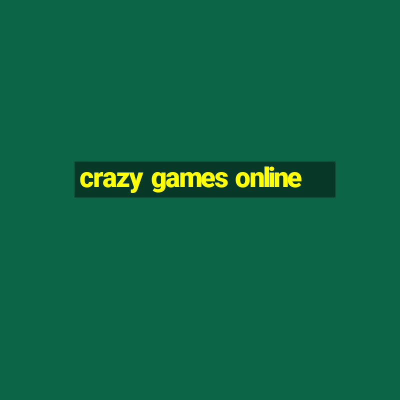 crazy games online