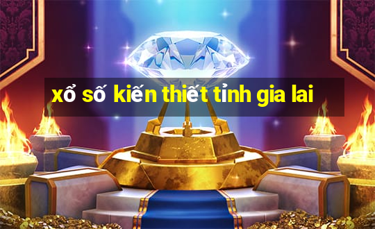 xổ số kiến thiết tỉnh gia lai