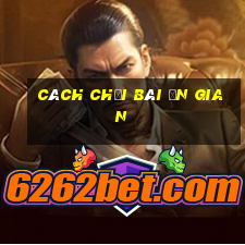 cách chơi bài ăn gian