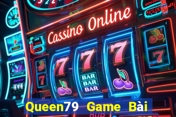 Queen79 Game Bài Nạp Sms