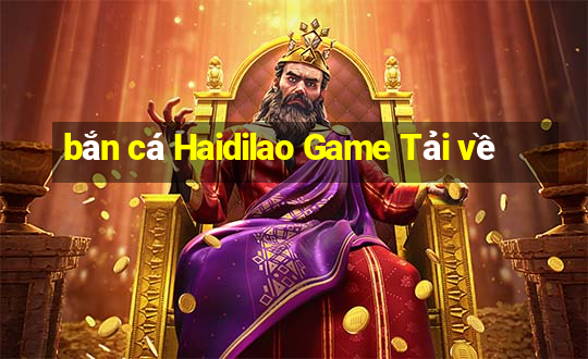 bắn cá Haidilao Game Tải về